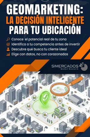 Estudio de Geomarketing SIMercados: análisis de zona, competencia y cliente ideal para elegir la mejor ubicación de negocio